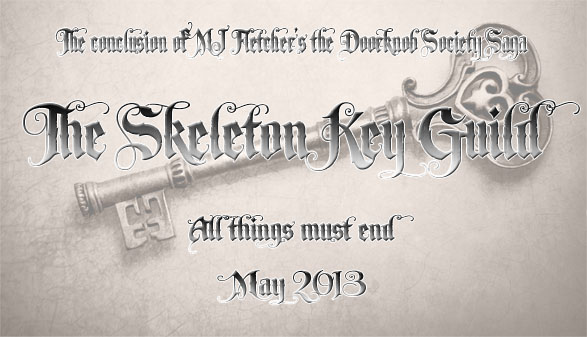 The Skeleton Key Guild by MJ Fletcher, May 2013